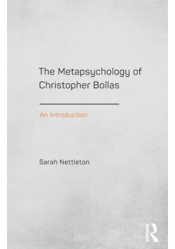 The Metapsychology of Christopher Bollas
