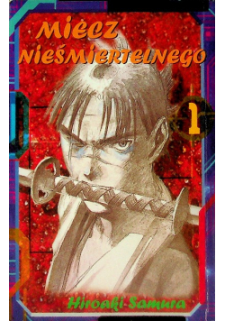 Miecz nieśmiertelnego Tom 1