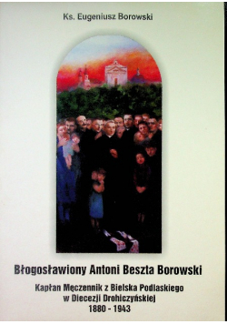 Błogosławiony Antoni Beszta Borowski
