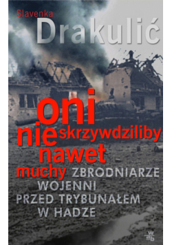 Oni nie skrzywdziliby nawet muchy