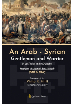 An Arab - Syrian Gentleman and Warrior - In the Period of the Crusades