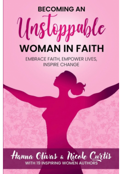 Becoming An Unstoppable Woman in Faith