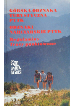 Górska odznaka turystyczna PTTK Odznaki narciarskie PTTK Regulaminy Trasy punktowe