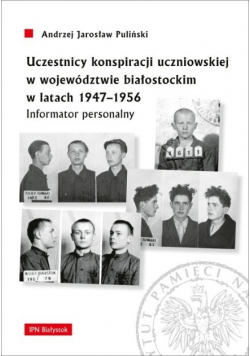 Uczestnicy konspiracji uczniowskiej w latach 1947 1956
