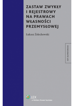 Zastaw zwykły i rejestrowy na prawach własności przemysłowej