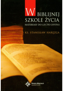 Haręzga Stanisław - W biblijnej szkole życia