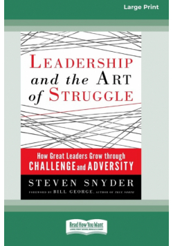 Leadership and the Art of Struggle (16pt Large Print Format)