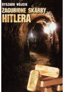 Zagubione Skarby Hitlera