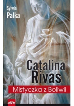 Catalina Rivas Mistyczka z Boliwii