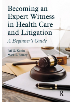 Becoming an Expert Witness in Health Care and Litigation