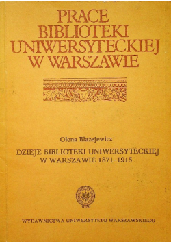 Dzieje Biblioteki Uniwersyteckiej w Warszawie 1871 - 1915