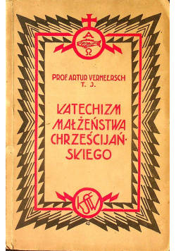 Katechizm Małżeństwa Chrześcijańskiego 1932 r