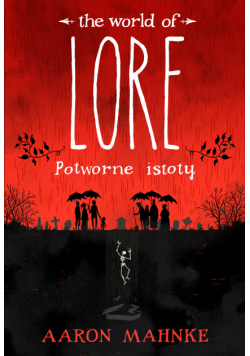 Lore. Potworne istoty