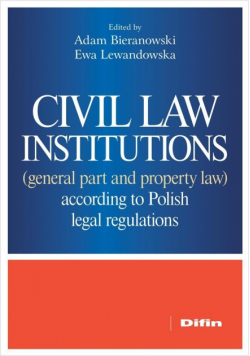 Civil law institutions (general part and property law) according to Polish legal regulations wer. angielska