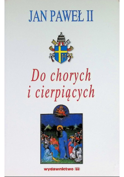 Do chorych i cierpiących