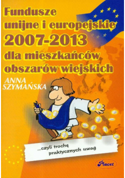 A. - Fundusze unijne i europejskie 2007 - 2013 dla mieszkańców obszarów wiejskich