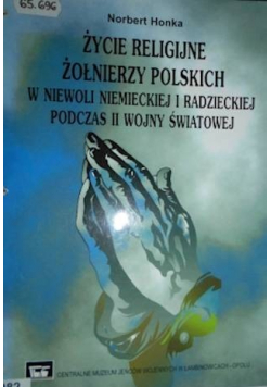 Życie religijne żołnierzy polskich w niewoli niemieckiej i radzieckiej podczas II wojny światowej