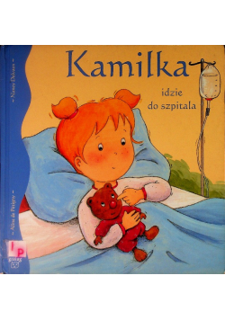 Kamilka idzie do szpitala