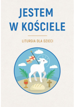 Jestem w Kościele. Liturgia dla dzieci