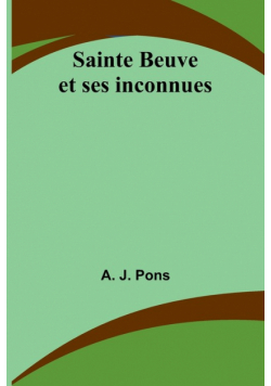 Sainte Beuve et ses inconnues