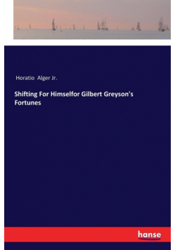 Shifting For Himselfor Gilbert Greyson's Fortunes