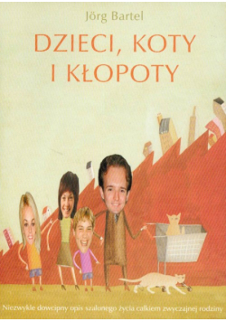 Bartel Jorg - Dzieci koty i kłopoty