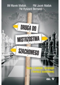 Droga do mistrzostwa szachowego Część 5