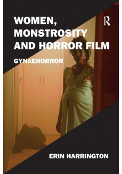 Women, Monstrosity and Horror Film