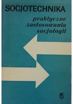 Socjotechnika praktyczne zastosowania socjologii