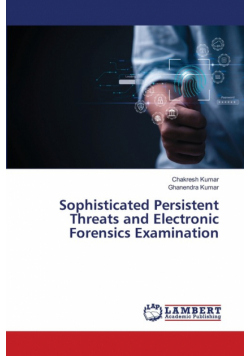 Sophisticated Persistent Threats and Electronic Forensics Examination