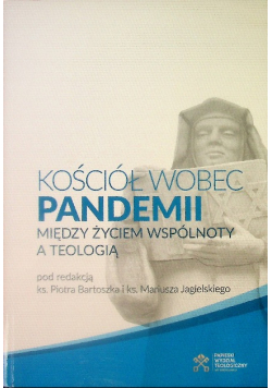 Kościół wobec pandemii Między życiem wspólnoty a teologią