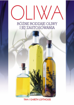 G. - Oliwa różne rodzaje oliwy i jej zastosowania