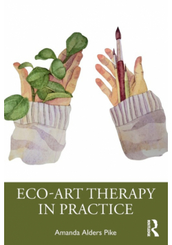 Eco-Art Therapy in Practice