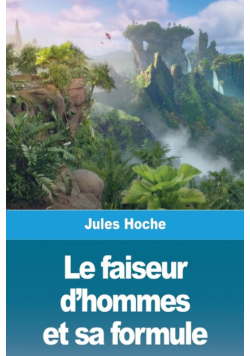Le faiseur d'hommes et sa formule