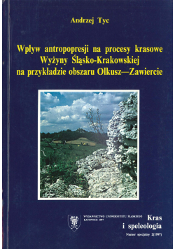 Wpływ antropopresji na procesy krasowe Wyżyny Śląsko - Krakowskiej na przykładzie obszaru Olkusz - Zawiercie
