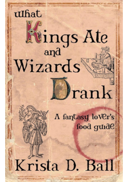 What Kings Ate and Wizards Drank
