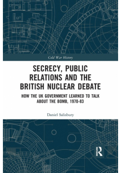 Secrecy, Public Relations and the British Nuclear Debate