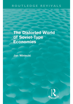 The Distorted World of Soviet-Type Economies (Routledge Revivals)