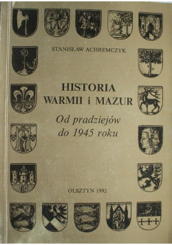 Historia Warmii i Mazur Od pradziejów do 1945 roku + autograf Achremczyka
