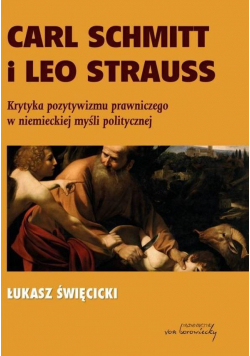 Carl Schmitt i Leo Strauss. Krytyka pozytywizmu...