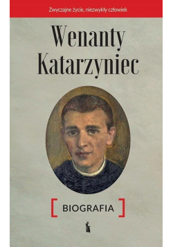 Wenanty Katarzyniec. Biografia