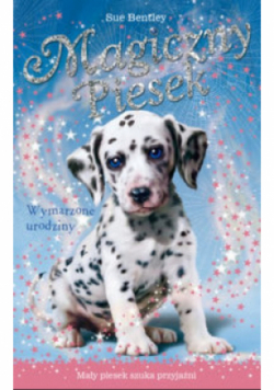 Magiczny piesek Wymarzone urodziny