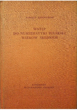 Wstęp do numizmatyki polskiej wieków średnich