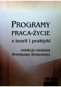 Programy praca życie z teorii i praktyki