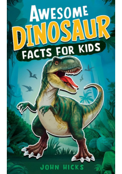Awesome Dinosaur Facts for Kids