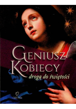 Geniusz kobiecy drogą do świętości