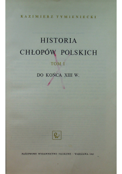 Historia chłopów polskich Tom I do końca XIII w