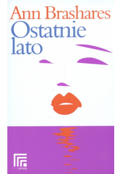 Brashares Ann - Ostatnie lato