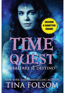 Ribaltare il Destino (Time Quest #1) (Edizione a caratteri grandi)