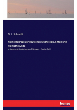 Kleine Beiträge zur deutschen Mythologie, Sitten und Heimathskunde
